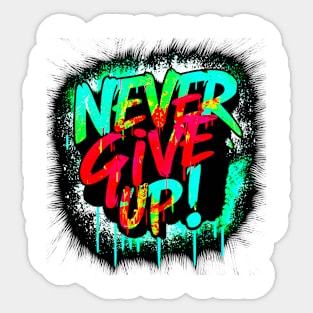 Never give up Sticker